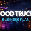 Food truck business plan feature image with neon-lit food truck scene and bold glowing title text for startup planning guide